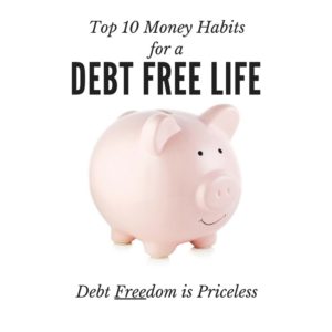10 Money Habits for a Debt Free Life